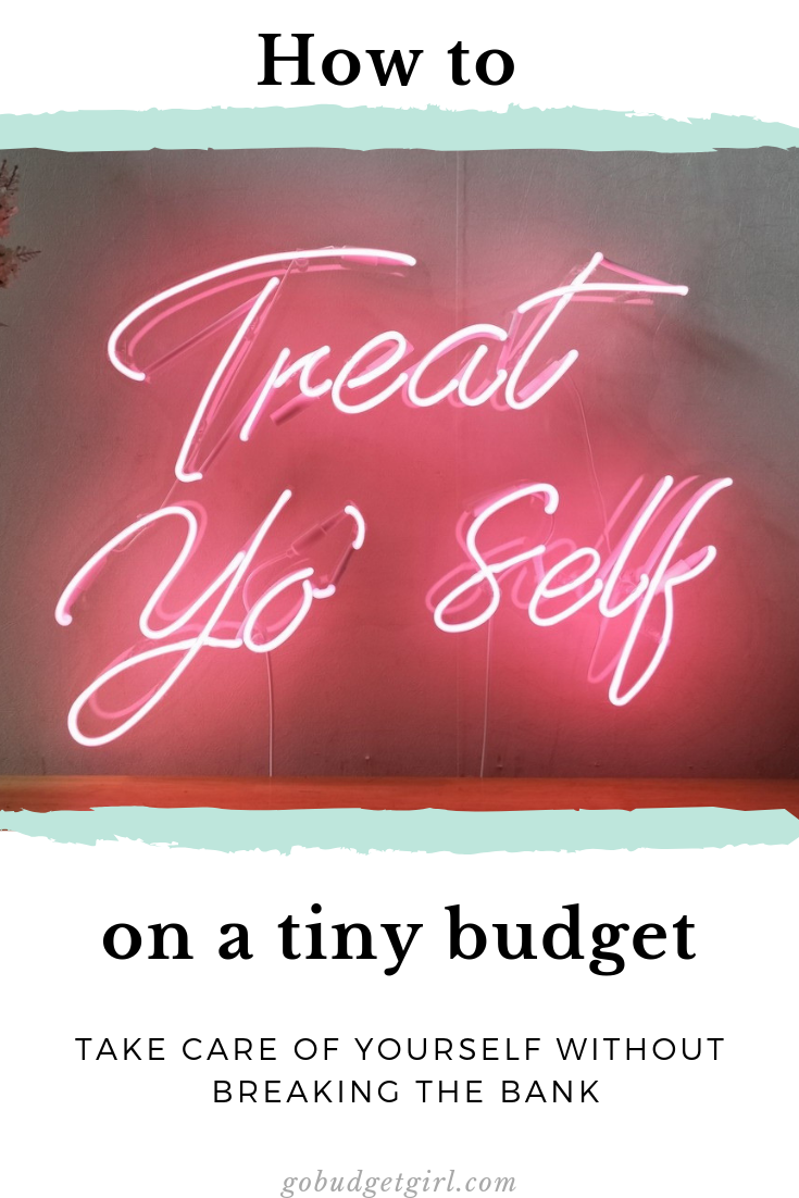 How to Treat Yo Self on a Budget - Budget Girl